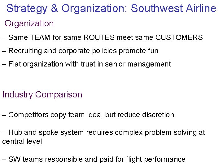 Strategy & Organization: Southwest Airline Organization – Same TEAM for same ROUTES meet same