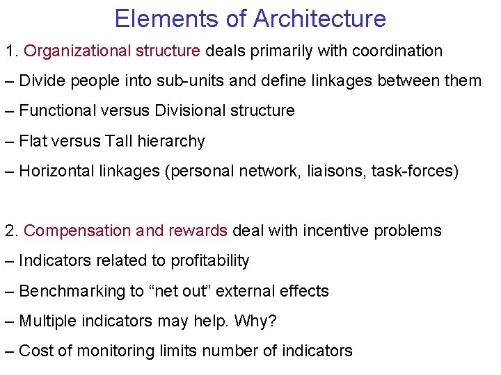 Elements of Architecture 1. Organizational structure deals primarily with coordination – Divide people into