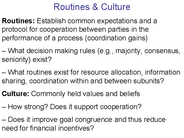 Routines & Culture Routines: Establish common expectations and a protocol for cooperation between parties