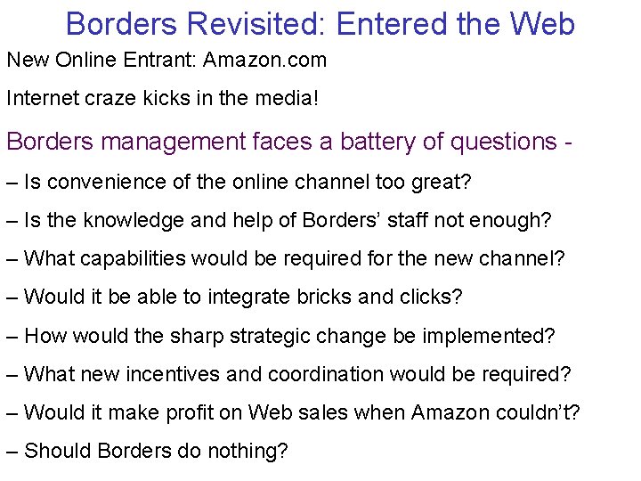 Borders Revisited: Entered the Web New Online Entrant: Amazon. com Internet craze kicks in