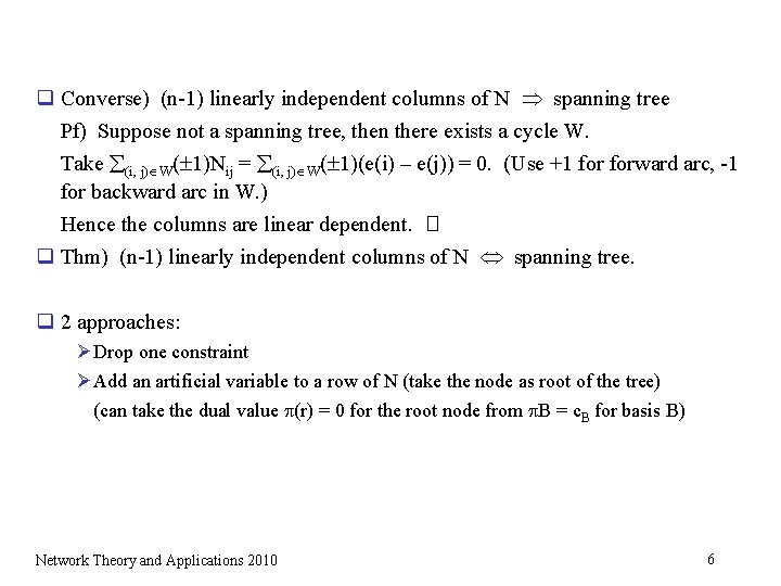 q Converse) (n-1) linearly independent columns of N spanning tree Pf) Suppose not a