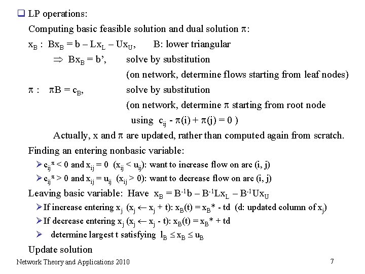 q LP operations: Computing basic feasible solution and dual solution : x. B :
