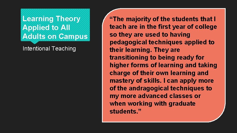 Learning Theory Applied to All Adults on Campus Intentional Teaching “The majority of the