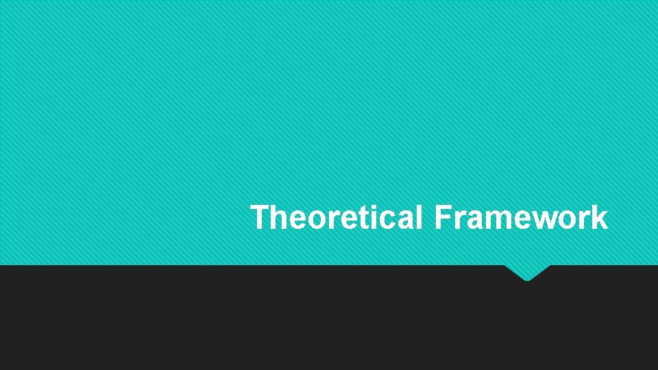 Theoretical Framework 