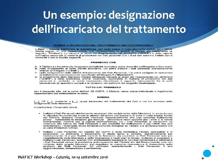 Un esempio: designazione dell’incaricato del trattamento INAF ICT Workshop – Catania, 10 -14 settembre