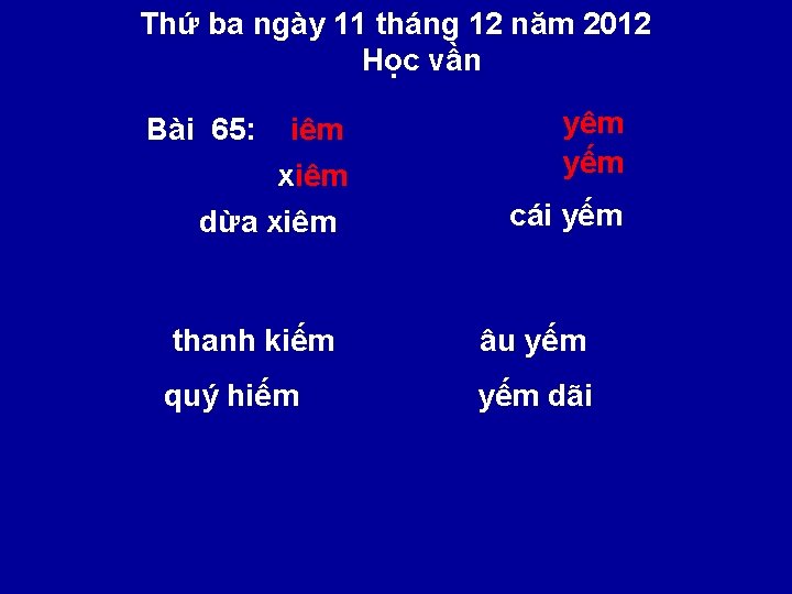 Thứ ba ngày 11 tháng 12 năm 2012 Học vần Bài 65: iêm xiêm