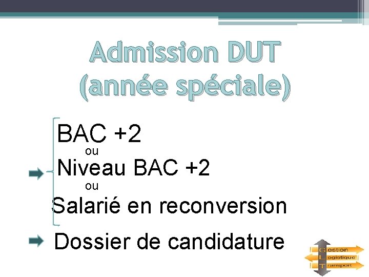 Admission DUT (année spéciale) BAC +2 ou Niveau BAC +2 ou Salarié en reconversion