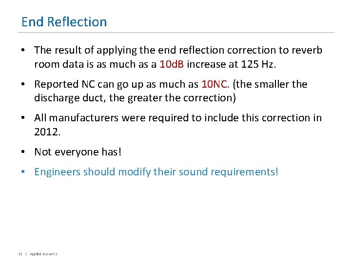 End Reflection • The result of applying the end reflection correction to reverb room