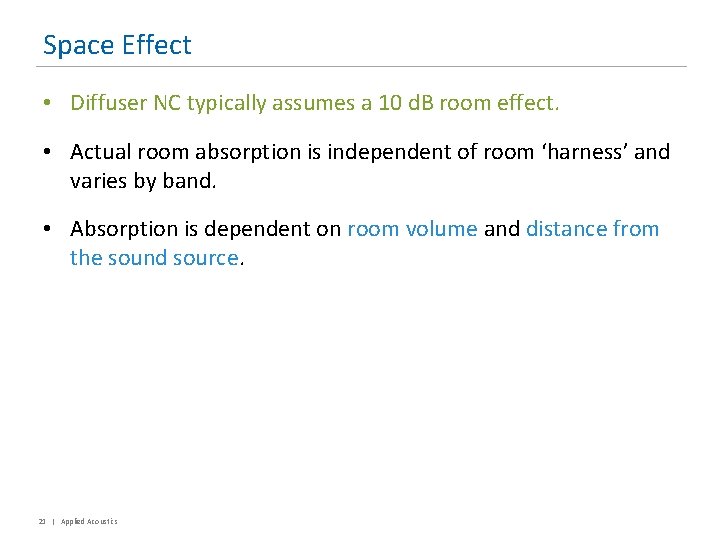 Space Effect • Diffuser NC typically assumes a 10 d. B room effect. •