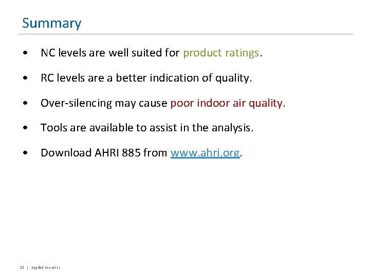 Summary • NC levels are well suited for product ratings. • RC levels are