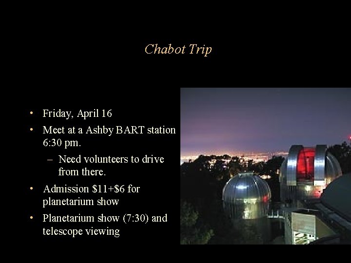 Chabot Trip • Friday, April 16 • Meet at a Ashby BART station 6:
