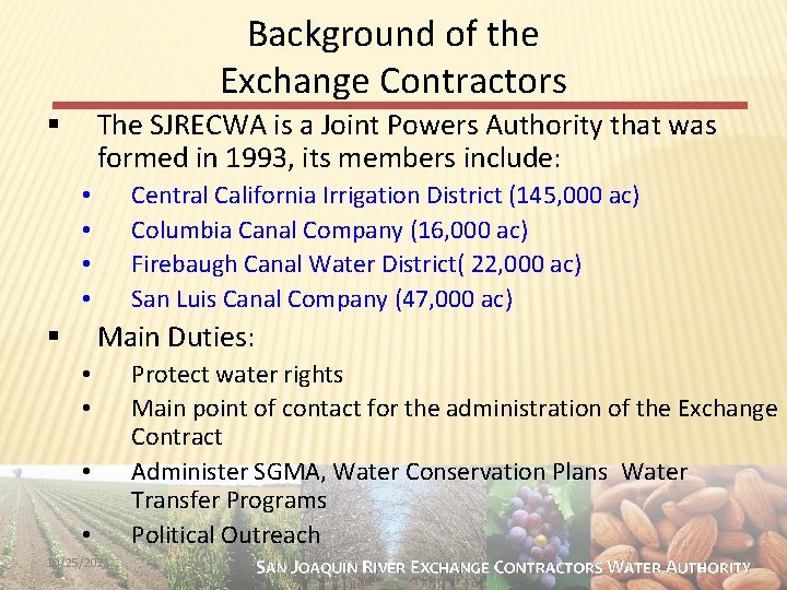 Background of the Exchange Contractors The SJRECWA is a Joint Powers Authority that was