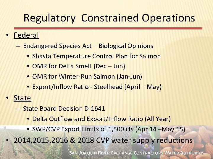 Regulatory Constrained Operations • Federal – Endangered Species Act – Biological Opinions • Shasta