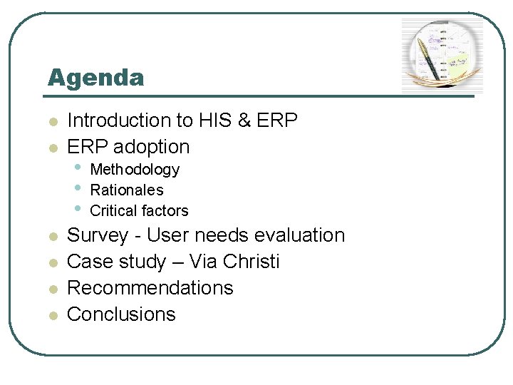 Agenda l l l Introduction to HIS & ERP adoption • • • Methodology