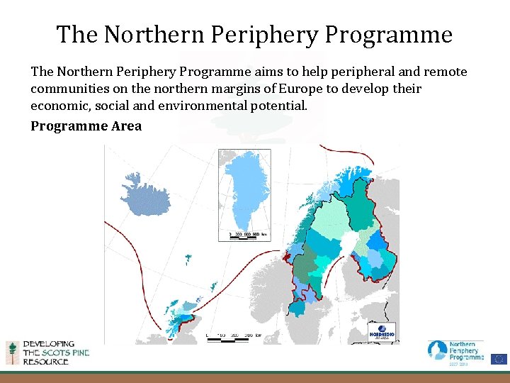 The Northern Periphery Programme aims to help peripheral and remote communities on the northern