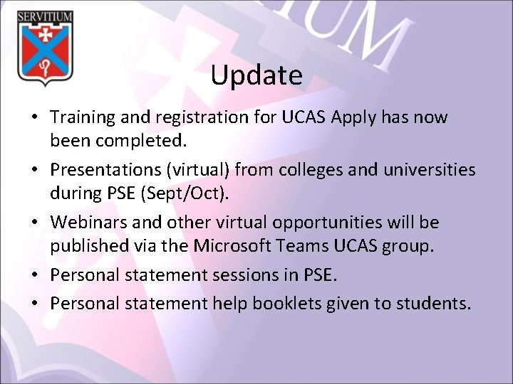 Update • Training and registration for UCAS Apply has now been completed. • Presentations