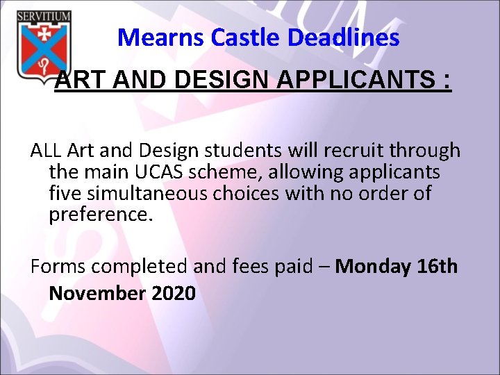 Mearns Castle Deadlines ART AND DESIGN APPLICANTS : ALL Art and Design students will