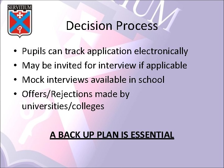 Decision Process • • Pupils can track application electronically May be invited for interview