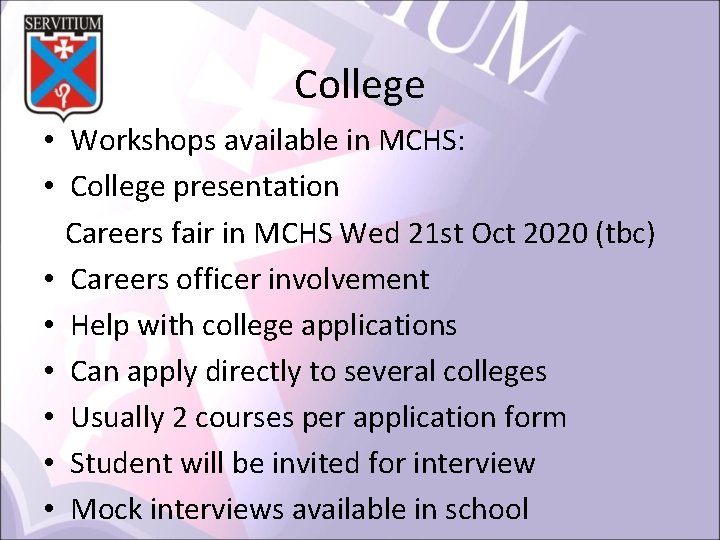 College • Workshops available in MCHS: • College presentation Careers fair in MCHS Wed