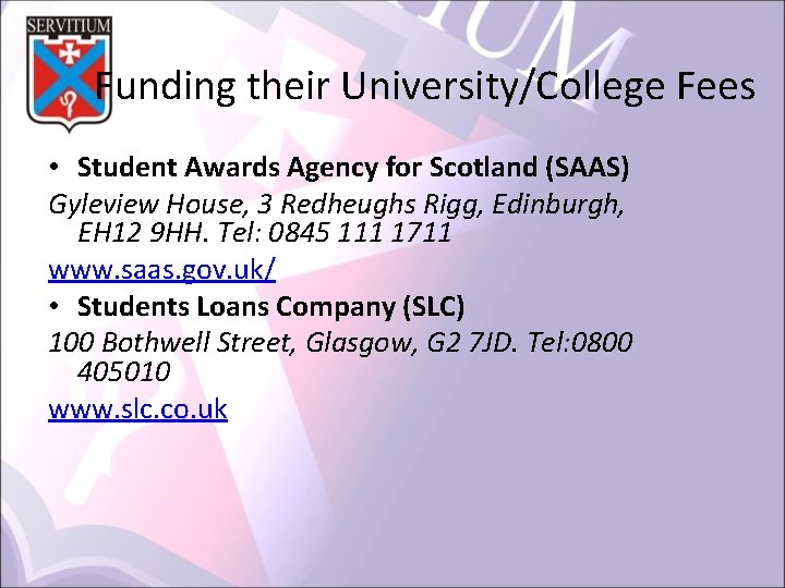 Funding their University/College Fees • Student Awards Agency for Scotland (SAAS) Gyleview House, 3