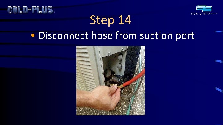 Step 14 • Disconnect hose from suction port 