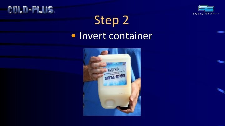 Step 2 • Invert container 