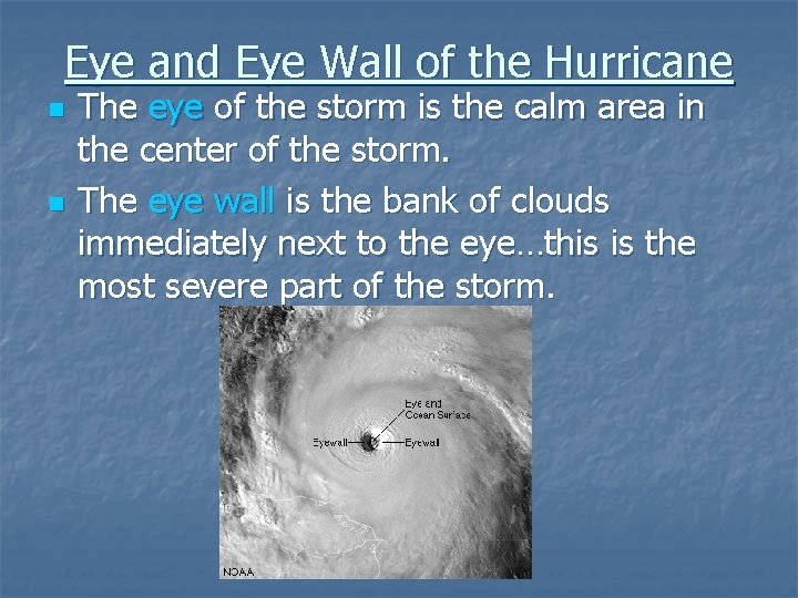 Eye and Eye Wall of the Hurricane n n The eye of the storm