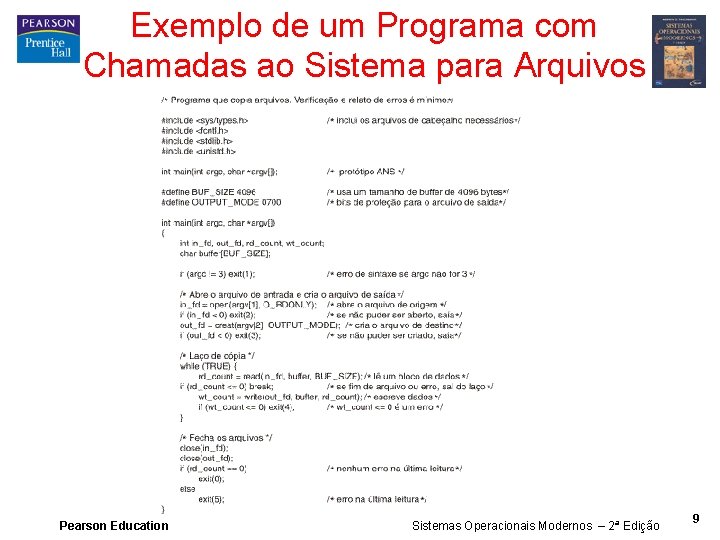 Exemplo de um Programa com Chamadas ao Sistema para Arquivos Pearson Education Sistemas Operacionais