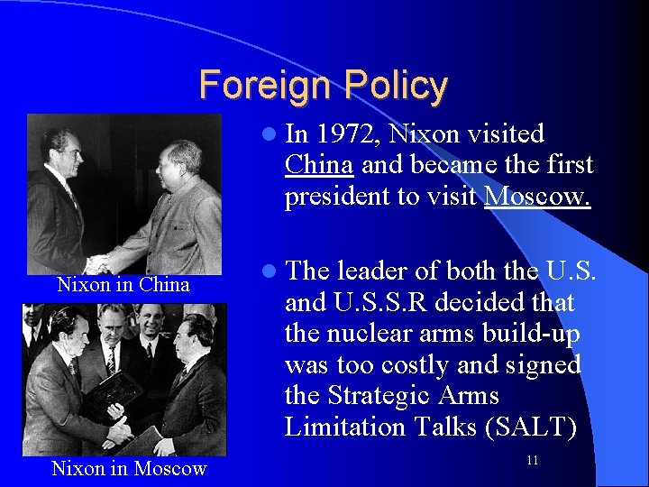 Foreign Policy l In 1972, Nixon visited China and became the first president to