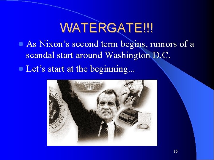WATERGATE!!! l As Nixon’s second term begins, rumors of a scandal start around Washington
