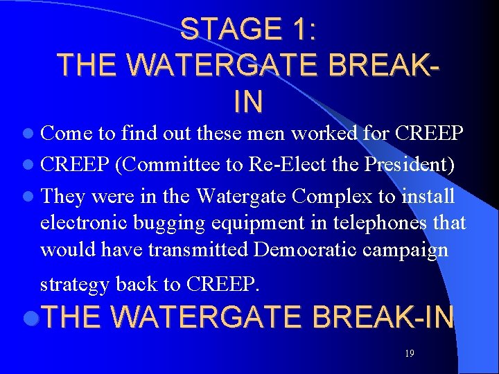 STAGE 1: THE WATERGATE BREAKIN l Come to find out these men worked for