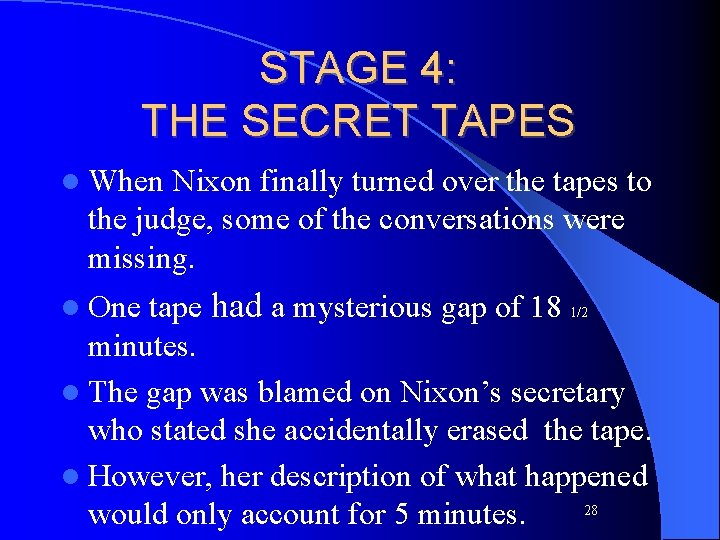 STAGE 4: THE SECRET TAPES l When Nixon finally turned over the tapes to