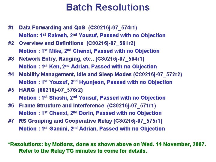 Batch Resolutions #1 Data Forwarding and Qo. S (C 80216 j-07_574 r 1) Motion: