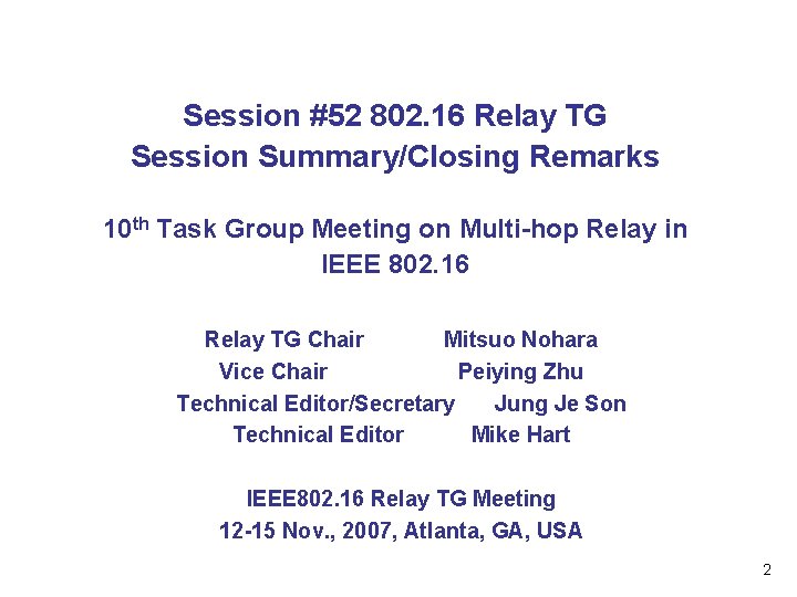 Session #52 802. 16 Relay TG Session Summary/Closing Remarks 10 th Task Group Meeting
