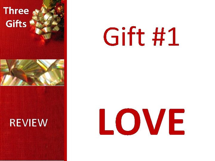 Three Gifts REVIEW Gift #1 LOVE 