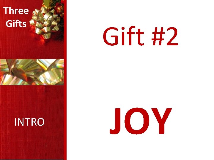 Three Gifts INTRO Gift #2 JOY 