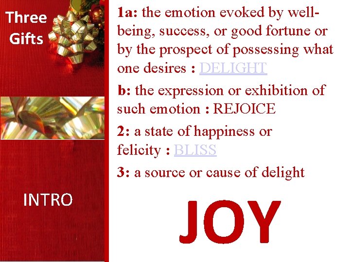 Three Gifts INTRO 1 a: the emotion evoked by wellbeing, success, or good fortune