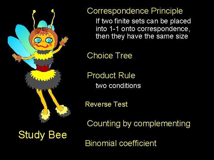 Correspondence Principle If two finite sets can be placed into 1 -1 onto correspondence,