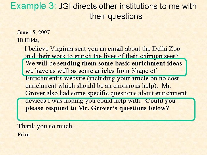 Example 3: JGI directs other institutions to me with their questions June 15, 2007