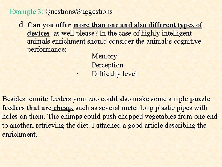 Example 3: Questions/Suggestions d. Can you offer more than one and also different types