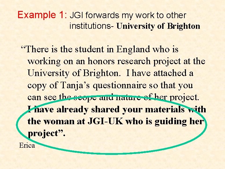 Example 1: JGI forwards my work to other institutions- University of Brighton “There is