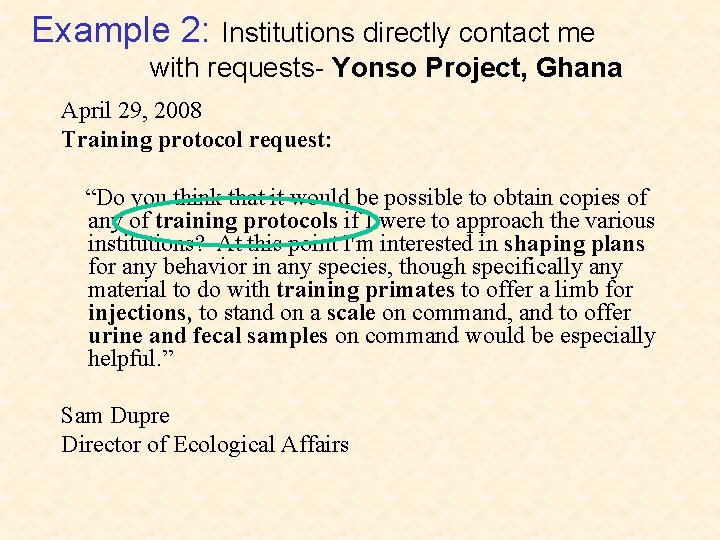 Example 2: Institutions directly contact me with requests- Yonso Project, Ghana April 29, 2008