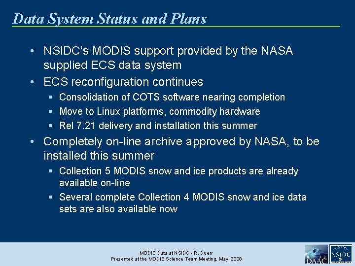 Data System Status and Plans • NSIDC’s MODIS support provided by the NASA supplied