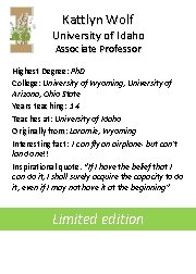 Kattlyn Wolf University of Idaho Associate Professor Highest Degree: Ph. D College: University of
