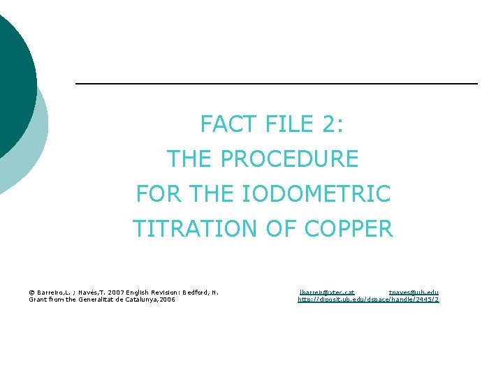 FACT FILE 2: THE PROCEDURE FOR THE IODOMETRIC TITRATION OF COPPER © Barreiro, L.