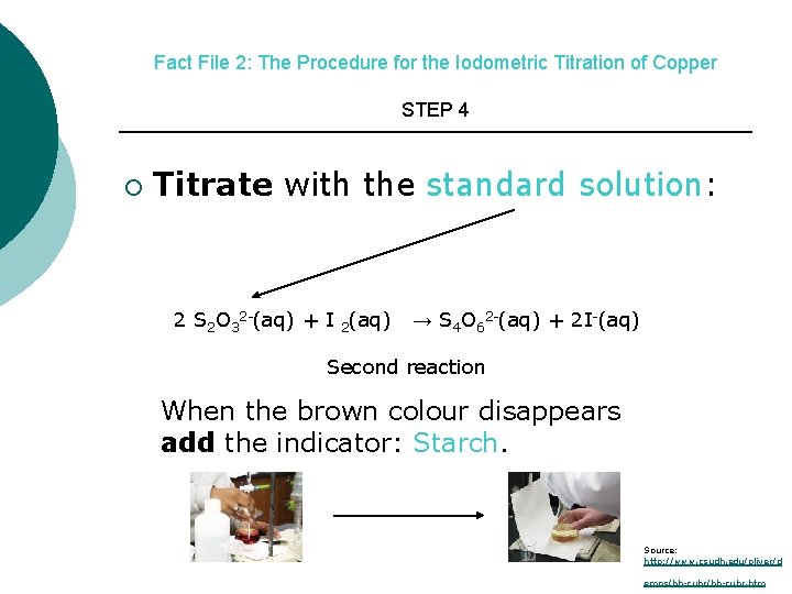 Fact File 2: The Procedure for the Iodometric Titration of Copper STEP 4 ¡