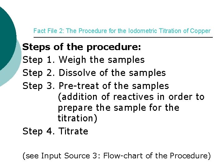 Fact File 2: The Procedure for the Iodometric Titration of Copper Steps of the