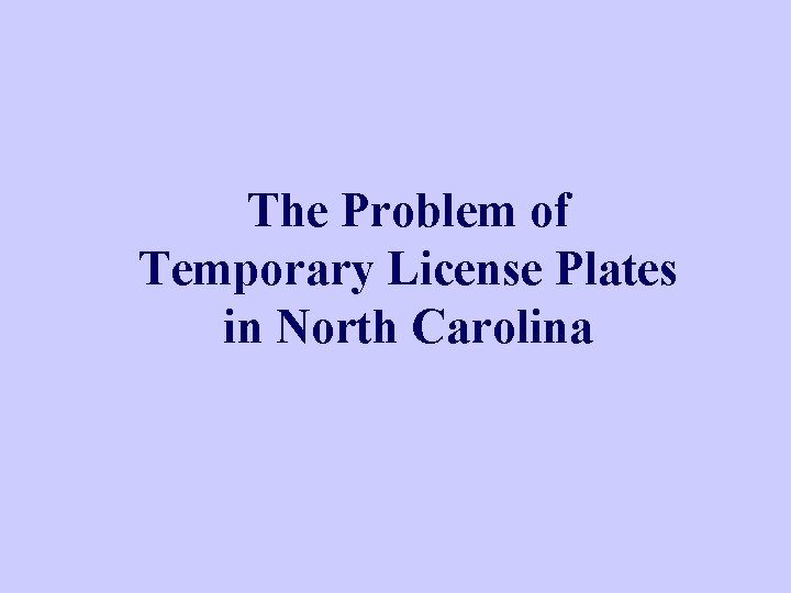 The Problem of Temporary License Plates in North Carolina 