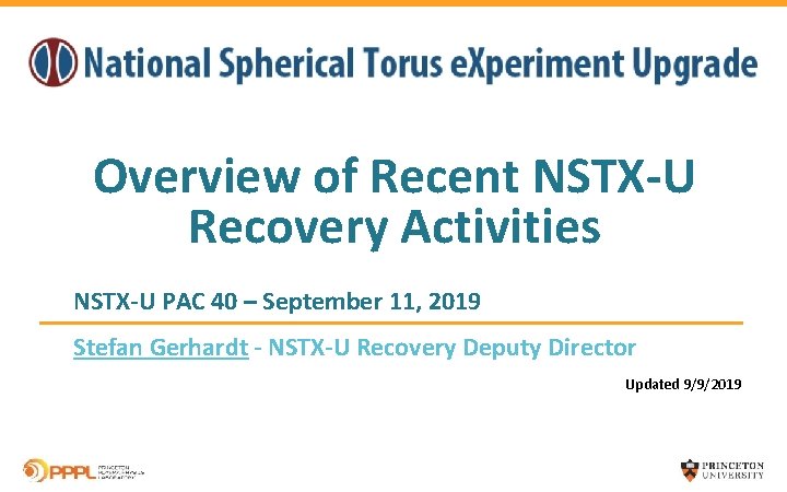 Overview of Recent NSTX-U Recovery Activities NSTX-U PAC 40 – September 11, 2019 Stefan