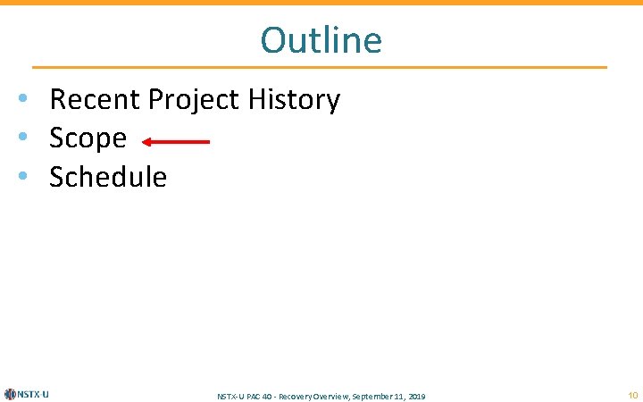 Outline • Recent Project History • Scope • Schedule NSTX-U PAC 40 - Recovery